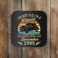 Im Not Old Im A Classic Born In December 1995 Car Birthday Coaster