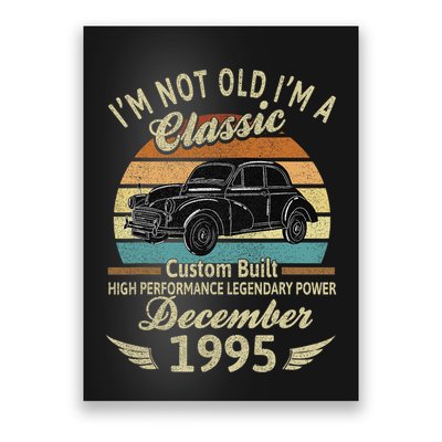 Im Not Old Im A Classic Born In December 1995 Car Birthday Poster