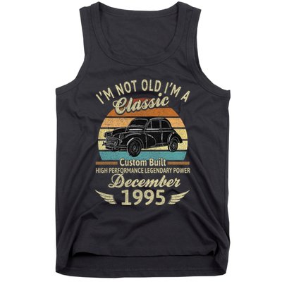 Im Not Old Im A Classic Born In December 1995 Car Birthday Tank Top