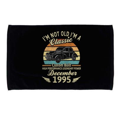 Im Not Old Im A Classic Born In December 1995 Car Birthday Microfiber Hand Towel