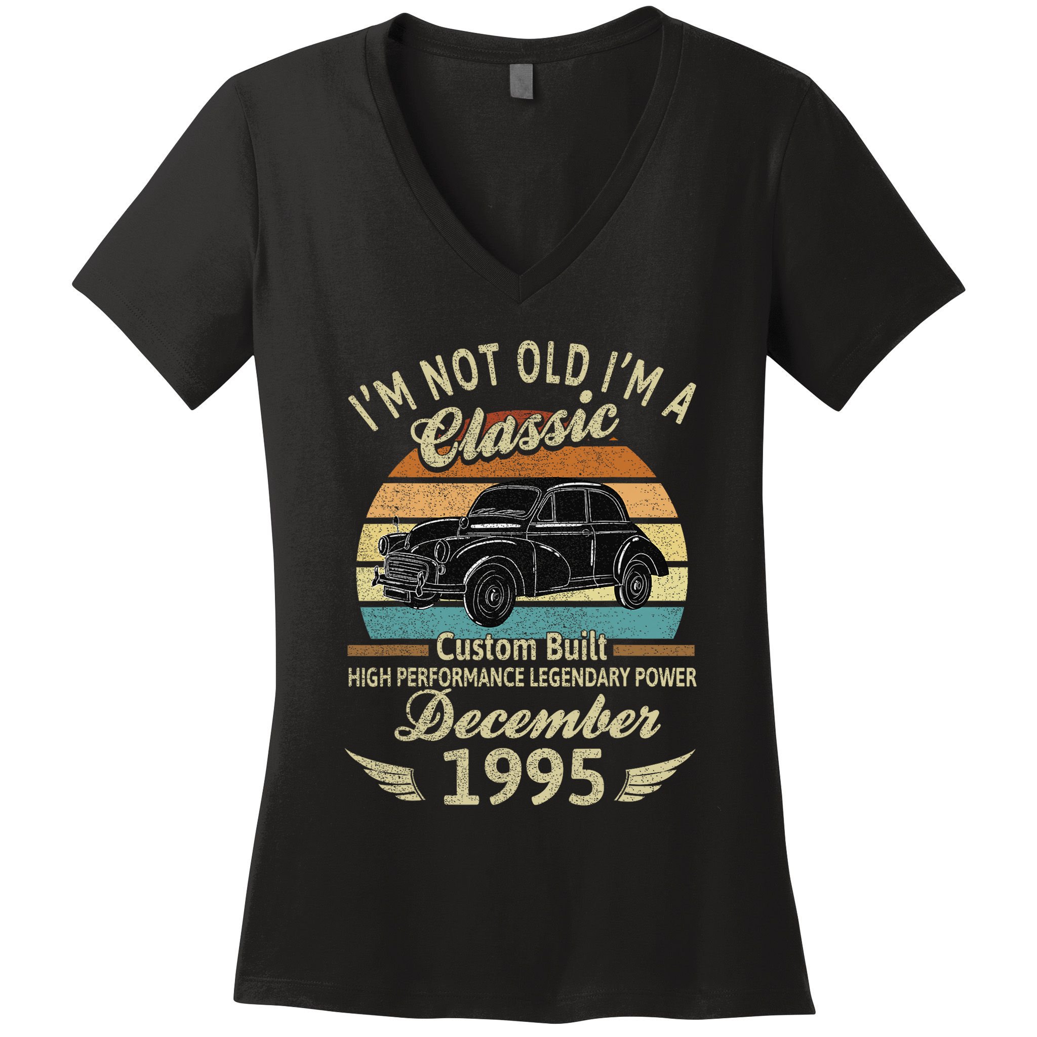 Im Not Old Im A Classic Born In December 1995 Car Birthday Women's V-Neck T-Shirt