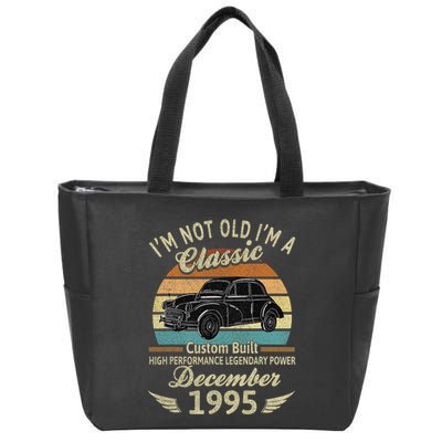 Im Not Old Im A Classic Born In December 1995 Car Birthday Zip Tote Bag