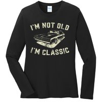 IM Not Old IM Classic Retro Vintage Car Funny Fathers Day Ladies Long Sleeve Shirt