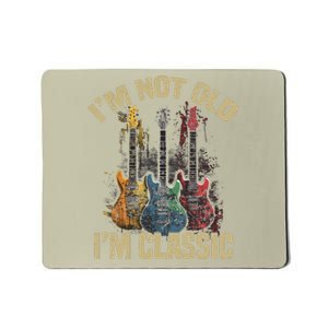 Im Not Old Im A Classic Guitar Guitarist Birthday Gifts Mousepad