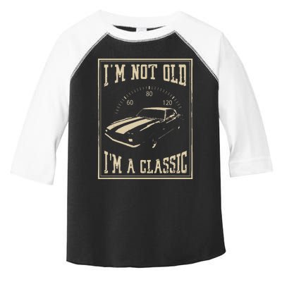 Im Not Old Im A Classic Classic Car Toddler Fine Jersey T-Shirt