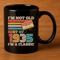 Im Not Old Best Of 1935 Im A Classic 90th Birthday 11oz C Handle Ceramic Mug