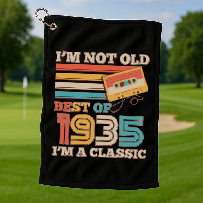 Im Not Old Best Of 1935 Im A Classic 90th Birthday Golf Towel
