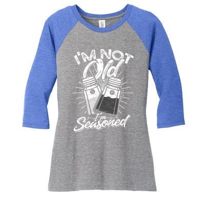 Im Not Old Im Seasoned Salt And Pepper Shaker Gift Women's Tri-Blend 3/4-Sleeve Raglan Shirt