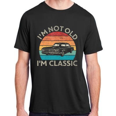 Im Not Old Im Classic Car Birthday Men S Dad Fathers Adult ChromaSoft Performance T-Shirt