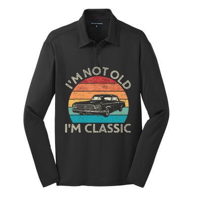 Im Not Old Im Classic Car Birthday Men S Dad Fathers Silk Touch Performance Long Sleeve Polo