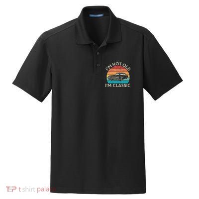 Im Not Old Im Classic Car Birthday Men S Dad Fathers Dry Zone Grid Polo