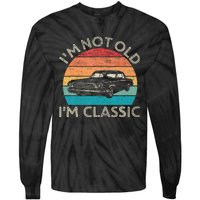 Im Not Old Im Classic Car Birthday Men S Dad Fathers Tie-Dye Long Sleeve Shirt