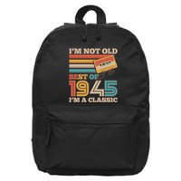 Im Not Old Best Of 1945 Im A Classic 80th Birthday 16 in Basic Backpack