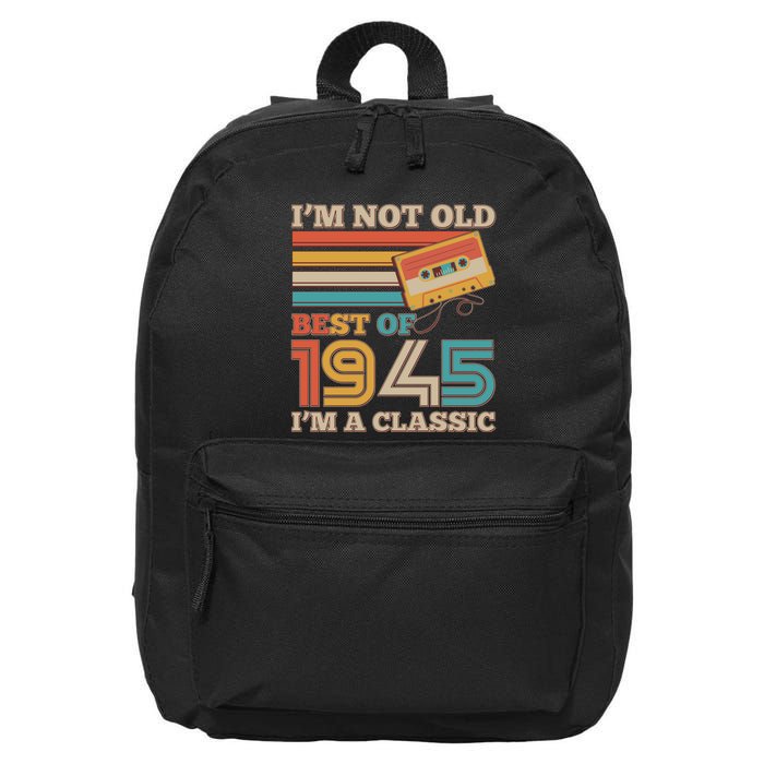 Im Not Old Best Of 1945 Im A Classic 80th Birthday 16 in Basic Backpack