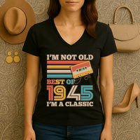 Im Not Old Best Of 1945 Im A Classic 80th Birthday Women's V-Neck T-Shirt