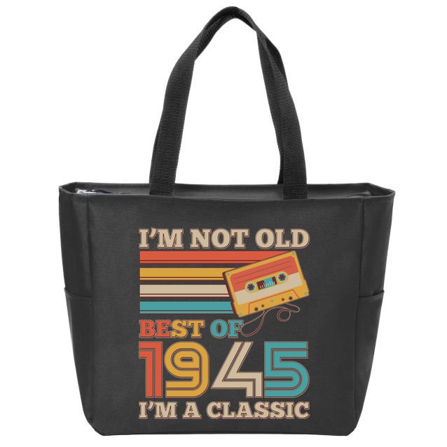 Im Not Old Best Of 1945 Im A Classic 80th Birthday Zip Tote Bag