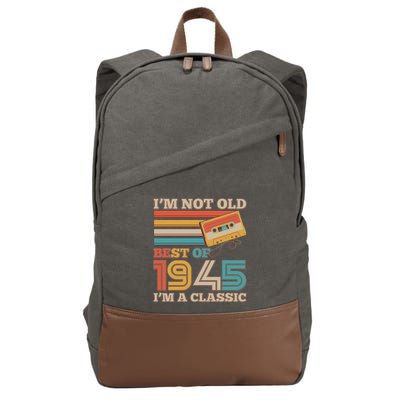 Im Not Old Best Of 1945 Im A Classic 80th Birthday Cotton Canvas Backpack