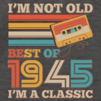 Im Not Old Best Of 1945 Im A Classic 80th Birthday Vector Backpack