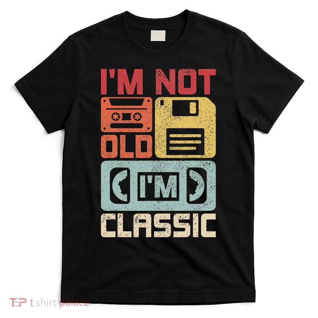 Im Not Old Im Classic Retro 70s 80s Outfit Funny Old People T-Shirt
