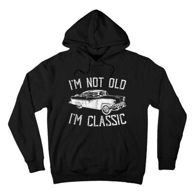 I’m Not Old I’m a Classic Shirt Vintage Muscle Car Gift Tall Hoodie