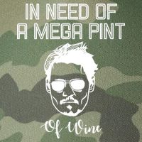 In Need Of A Mega Pint Of Wine Funny Legacy Tie Dye Trucker Hat