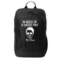 In Need Of A Mega Pint Of Wine Funny City Backpack