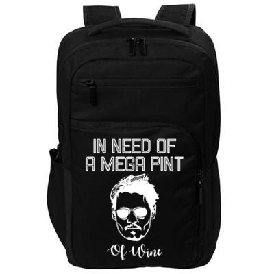 In Need Of A Mega Pint Of Wine Funny Impact Tech Backpack