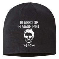 In Need Of A Mega Pint Of Wine Funny Sustainable Beanie