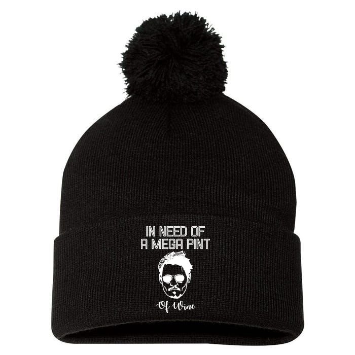 In Need Of A Mega Pint Of Wine Funny Pom Pom 12in Knit Beanie