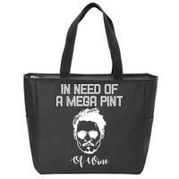 In Need Of A Mega Pint Of Wine Funny Zip Tote Bag