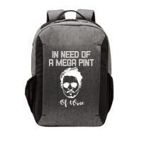 In Need Of A Mega Pint Of Wine Funny Vector Backpack
