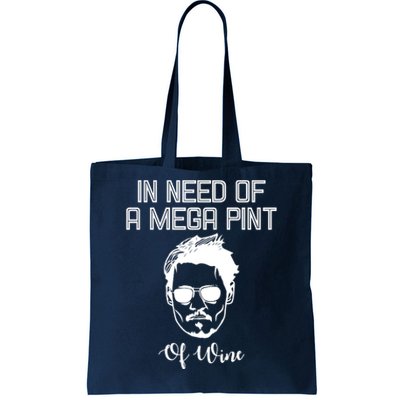 In Need Of A Mega Pint Of Wine Funny Tote Bag