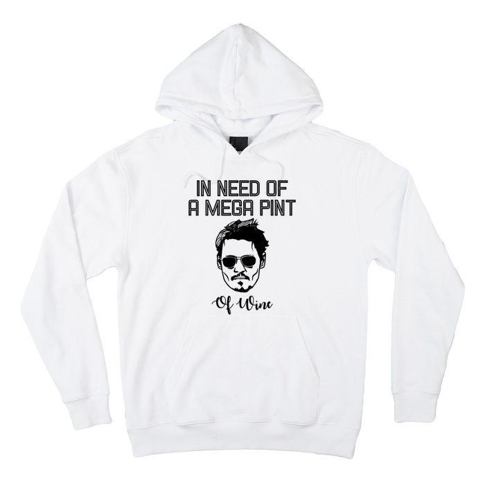 In Need Of A Mega Pint Of Wine Funny Hoodie