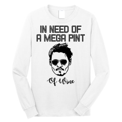 In Need Of A Mega Pint Of Wine Funny Long Sleeve Shirt