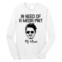 In Need Of A Mega Pint Of Wine Funny Long Sleeve Shirt