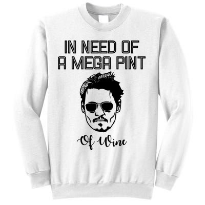 In Need Of A Mega Pint Of Wine Funny Sweatshirt