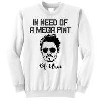 In Need Of A Mega Pint Of Wine Funny Sweatshirt