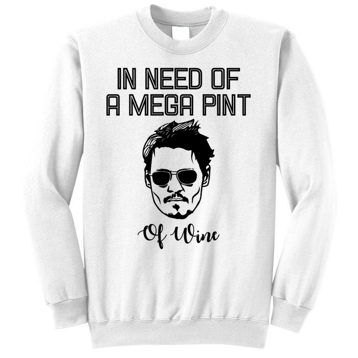 In Need Of A Mega Pint Of Wine Funny Sweatshirt