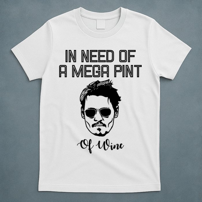 In Need Of A Mega Pint Of Wine Funny T-Shirt