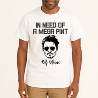 In Need Of A Mega Pint Of Wine Funny Tall T-Shirt