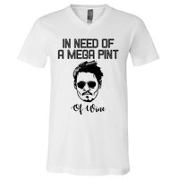 In Need Of A Mega Pint Of Wine Funny V-Neck T-Shirt