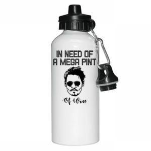 In Need Of A Mega Pint Of Wine Funny Aluminum Water Bottle 