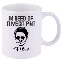 In Need Of A Mega Pint Of Wine Funny 11oz C Handle Ceramic Mug