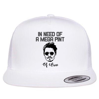 In Need Of A Mega Pint Of Wine Funny Flat Bill Trucker Hat