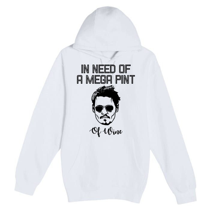 In Need Of A Mega Pint Of Wine Funny Premium Pullover Hoodie