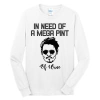 In Need Of A Mega Pint Of Wine Funny Tall Long Sleeve T-Shirt