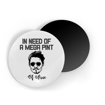 In Need Of A Mega Pint Of Wine Funny Magnet