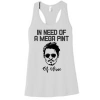 In Need Of A Mega Pint Of Wine Funny Women's Racerback Tank