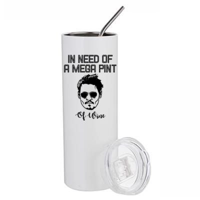 In Need Of A Mega Pint Of Wine Funny Stainless Steel Tumbler