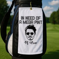 In Need Of A Mega Pint Of Wine Funny Golf Towel